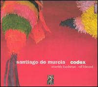 Santiago de Murcia: Codex - Rolf Lislevand / Ensemble Kapsberger
