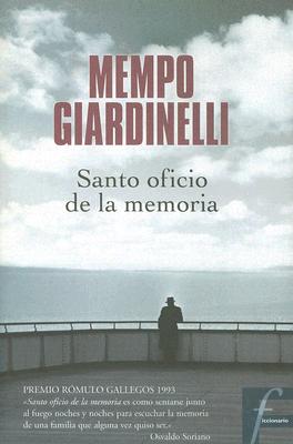 Santo Oficio de La Memoria - Giardinelli, Mempo