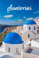 Santorini: Cool Personalised Travel Diary, Journal, Cute and Unique Travel Notebook (Lined, 6 x 9)