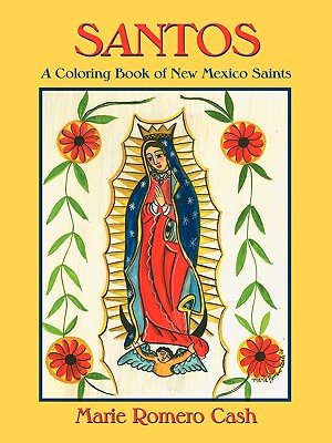 Santos, a Coloring Book of New Mexico Saints - Cash, Marie Romero