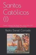 Santos Cat?licos (I): Quinto Volumen del Primer Libro de la Serie 365 Cuentos Infantiles y Juveniles