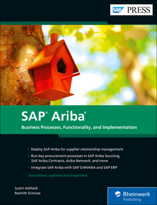 SAP Ariba: Business Processes, Functionality, and Implementation - Ashlock, Justin, and Srinivas, Rachith