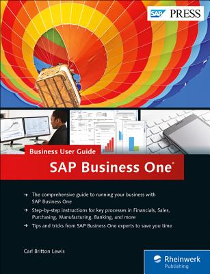 SAP Business One: Business User Guide - Lewis, Carl Britton, and Castrillon, Andres, and Hildebrandt, Derin