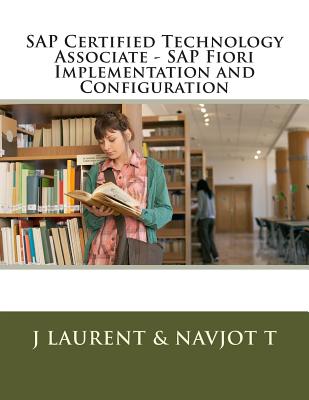 SAP Certified Technology Associate - SAP Fiori Implementation and Configuration - T, Navjot, and Laurent, J