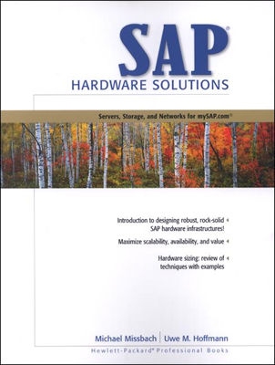 SAP Hardware Solutions: Servers, Storage, and Networks for mySAP.com - Missbach, Michael, and Hoffmann, Uwe