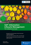 SAP Information Lifecycle Management: The Comprehensive Guide