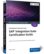 SAP Integration Suite Certification Guide: Development Associate Exam
