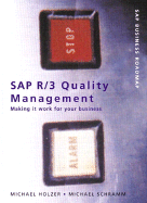 SAP R/3 Quality Management: Making It Work for Your Business - Holzer, Michael, and Schramm, Michael, and Schramm, Michael J