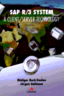 SAP R/3 System: A Client Server Technology - Buck-Emden, R., and Galimow, J.