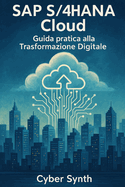 SAP S/4hana Cloud: Guida Pratica alla Trasformazione Digitale