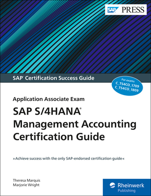 SAP S/4HANA Management Accounting Certification Guide: Application Associate Exam - Marquis, Theresa, and Wright, Majorie