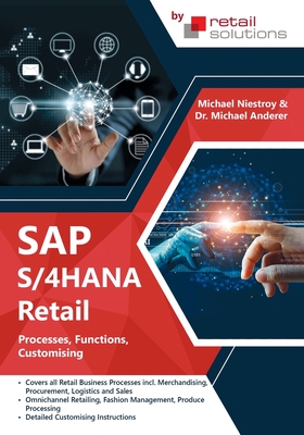 SAP S/4HANA Retail: Processes, Functions, Customising - Anderer, Michael, Dr., and Niestroy, Michael