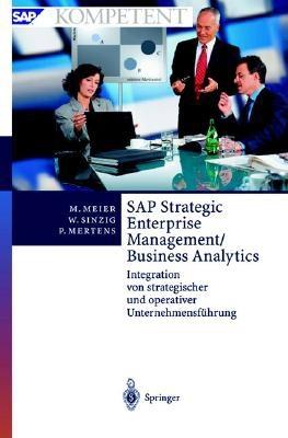 SAP Strategic Enterprise Management/Business Analytics: Integration Von Strategischer Und Operativer Unternehmensfuhrung - Meier, Marco, and Sinzig, Werner, and Mertens, Peter