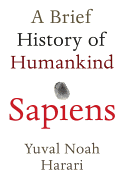 Sapiens: A Brief History of Humankind - Harari, Yuval Noah, Dr.