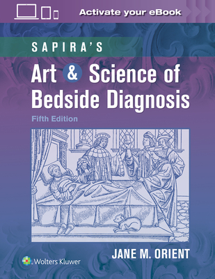 Sapira's Art & Science of Bedside Diagnosis - Orient, Jane, Dr., MD