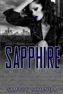 Sapphire: My Love Is the Ish - Shonda, Simply, and Cover, Kreations (Designer)