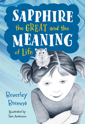 Sapphire the Great and the Meaning of Life - Brenna, Beverley