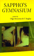 Sappho's Gymnasium - Broumas, Olga, and Hamill, Sam (Introduction by), and Begley, T