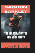 Saquon Barkley: The Heartbeat of the New York Giants