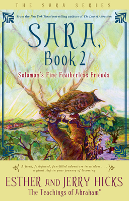 Sara, Book 2: Solomon's Fine Featherless Friends - Hicks, Esther, and Hicks, Jerry