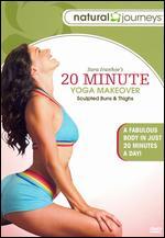 Sara Ivanhoe: 20 Minute Yoga Makeover - Sculpted Buns and Thighs