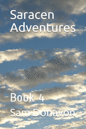Saracen Adventures: Book 4