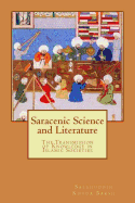 Saracenic Science and Literature: The Transmission of Knowledge in Islamic Societies