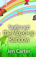 Sarafina and the Mixed-Up Rainbow