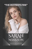 Sarah Markson: "The Refiner's Fire"