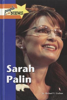 Sarah Palin - Uschan, Michael V