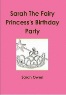 Sarah The Fairy Princess's Birthday Party