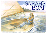 Sarah's Boat: A Young Girl Learns the Art of Sailing - Alvord, Douglas