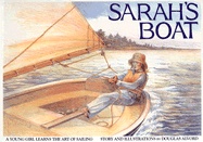 Sarah's Boat: A Young Girl Learns the Art of Sailing - Alvord, Douglas