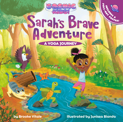 Sarah's Brave Adventure: A Cosmic Kids Yoga Journey - Vitale, Brooke