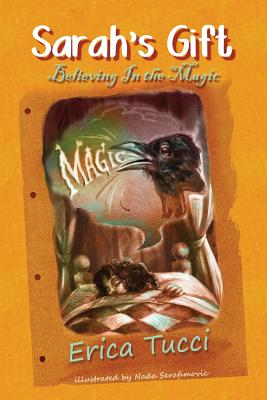 Sarah's Gift: Believing In the Magic - Serafimovic, Nada, and Tucci, Erica