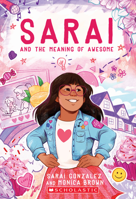 Sarai and the Meaning of Awesome (Sarai #1) - Gonzalez, Sarai, and Brown, Monica