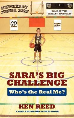 Sara's Big Challenge: Who's the Real Me? A Sara Thompson Sports Book - Reed, Ken