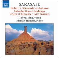 Sarasate: Bolro; Srnade Andalouse; Introduction et fandango; Prire et berceuse; Airs cossais - Markus Hadulla (piano); Tianwa Yang (violin)