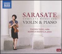 Sarasate: Complete Works for Violin & Piano - Markus Hadulla (piano); Tianwa Yang (violin)