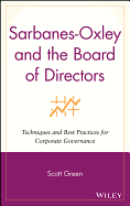 Sarbanes-Oxley and the Board of Directors: Techniques and Best Practices for Corporate Governance