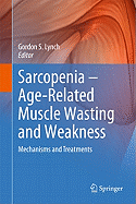 Sarcopenia: Age-Related Muscle Wasting and Weakness: Mechanisms and Treatments