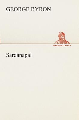 Sardanapal - Byron, George