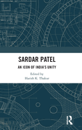 Sardar Patel: An Icon of India's Unity