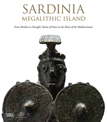 Sardinia: Megalithic Island - Skira (Editor)