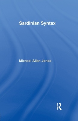 Sardinian Syntax - Jones, Michael