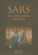 SARS: How a Global Epidemic Was Stopped