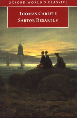 Sartor Resartus - Carlyle, Thomas, and McSweeney, Kerry (Editor), and Sabor, Peter (Editor)