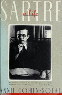 Sartre: A Life - Cohen, Solal Annie, and Cohen-Solal, Annie, and Cancongi, Anna (Translated by)