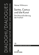 Sartre, Camus Und Die Kunst: Die Herausforderung Der Freiheit