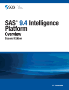 SAS 9.4 Intelligence Platform: Overview, Second Edition